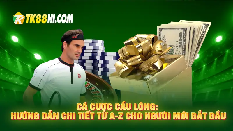 Cá Cược Cầu Lông