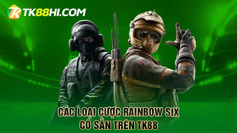 Bạn sẽ chọn IM Esports hay TF Esports để tham gia vào cuộc thi thể thao điện tử TK88?Cá cược Rainbow Six - Hướng dẫn cách chơi tại TK88