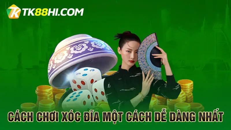 Cách chơi xóc dĩa một cách dễ dàng nhất