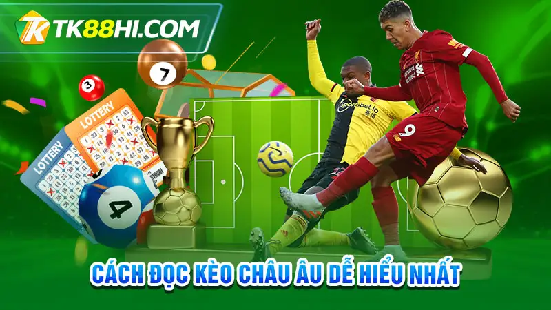 Cách đọc kèo châu Âu dễ hiểu nhất