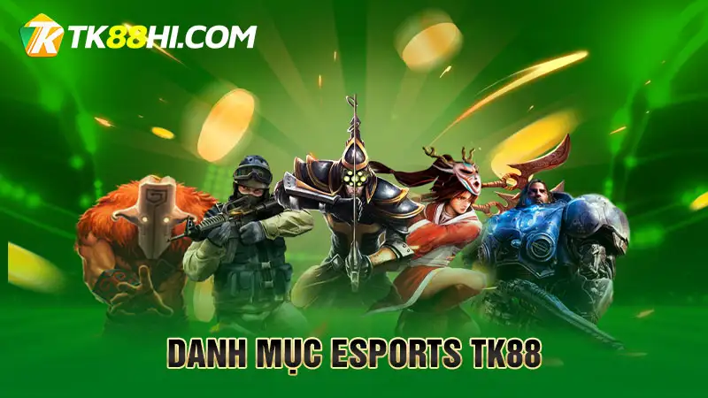 Danh mục Esports TK88