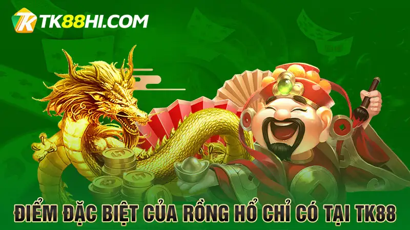 Điểm đặc biệt của Rồng Hổ chỉ có tại TK88