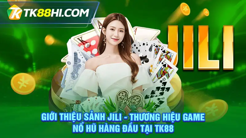 Giới thiệu sảnh Jili