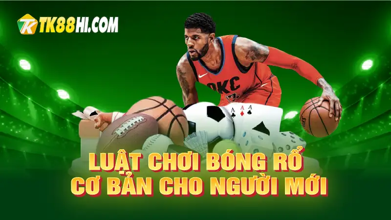 Luật chơi bóng rổ cơ bản cho người mới