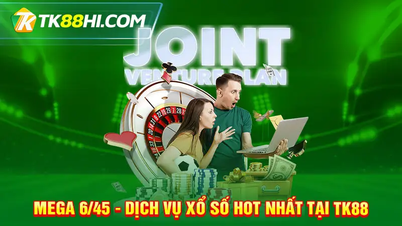 Mega 6/45 – Dịch Vụ Xổ Số Hot Nhất Tại TK88