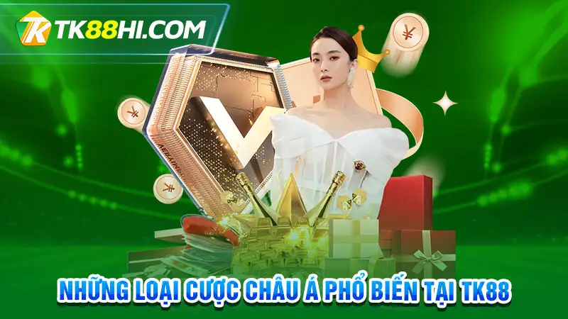 Những loại cược châu Á phổ biến tại TK88