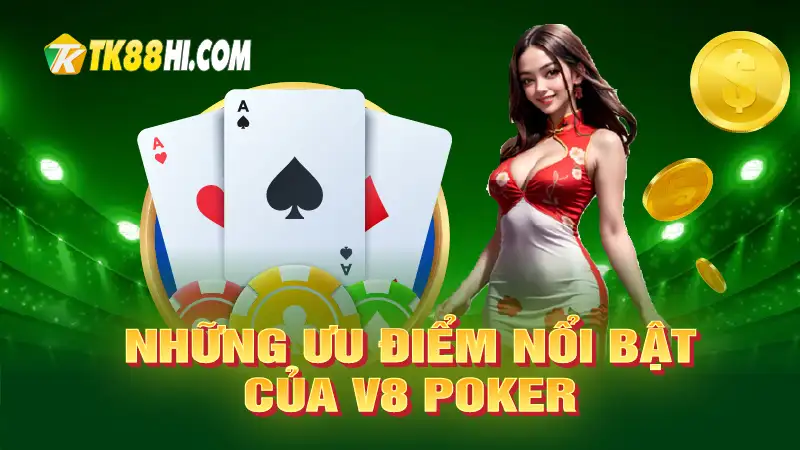 Những ưu điểm nổi bật của V8 Poker