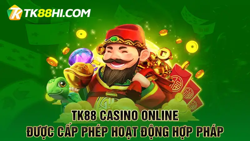 TK88 Casino online được cấp phép hoạt động hợp pháp