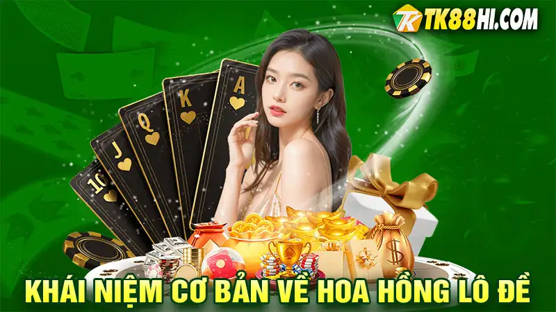 Khái niệm cơ bản về hoa hồng lô đề